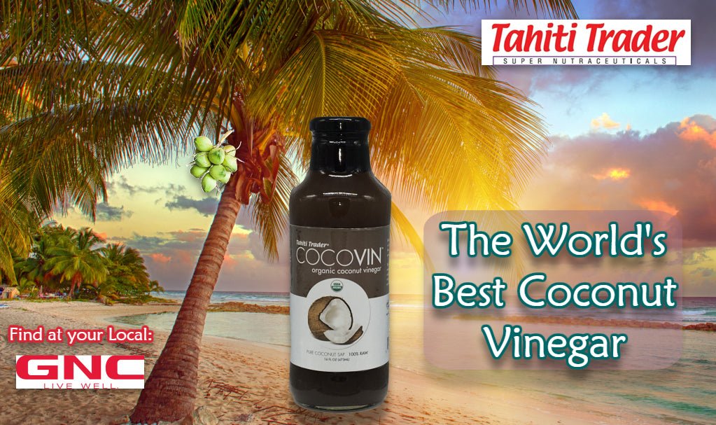 Tahiti Trader's CocoVin...The World's Best Organic Coconut Vinegar! - Tahiti Trader