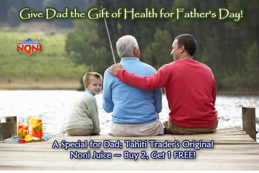 Happy Father's Day ~ Cheers to the Dad's Health! - Tahiti Trader